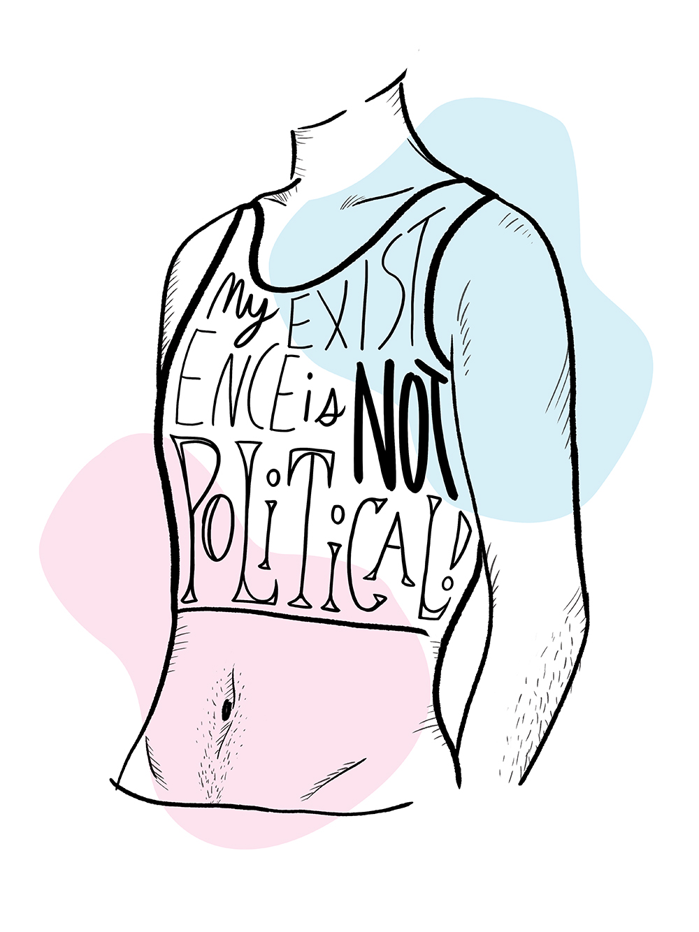 Illustration of a trans person's bust with a binder on, with text inside the binder that reads 'My existence is NOT political'
