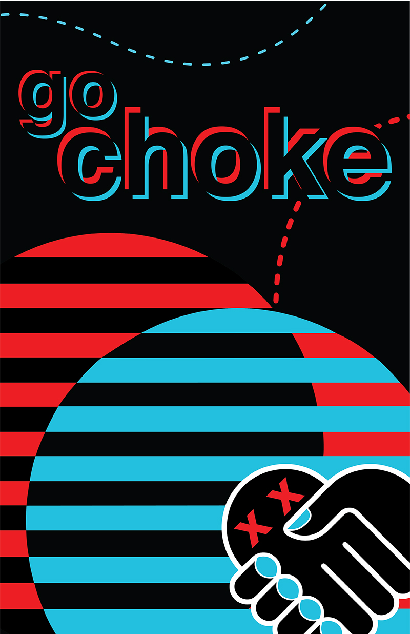 Poster inspired by Swiss design that says 'go choke'